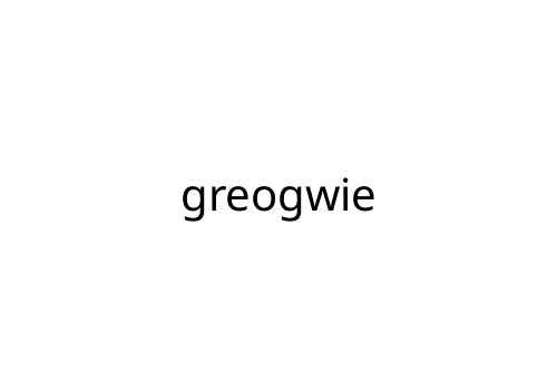 greogwie