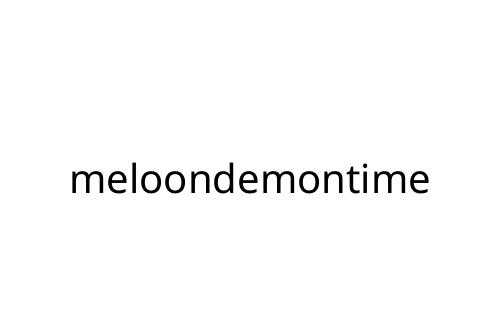 meloondemontime