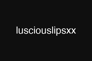 lusciouslipsxx