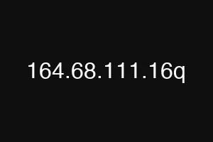 164.68.111.16q