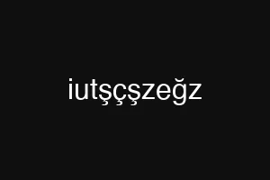 iutşçşzeğz
