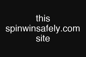 this spinwinsafely.com site