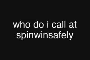 who do i call at spinwinsafely